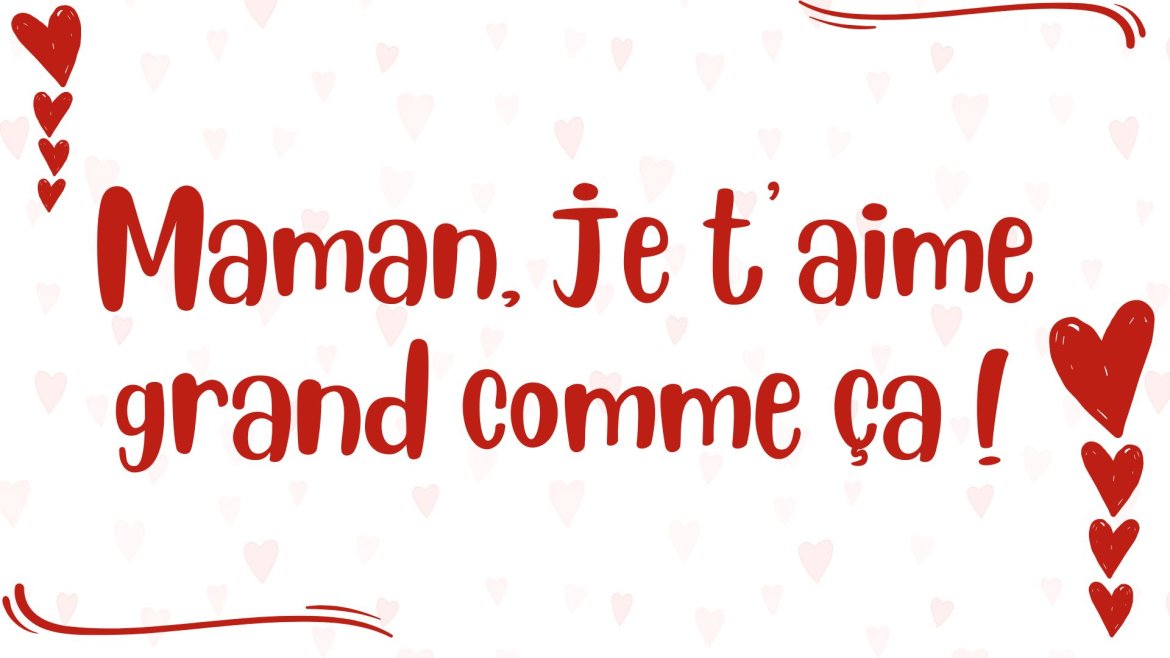 Maman, je t'aime grand comme ça ! : Le joli poème pour les Mamans