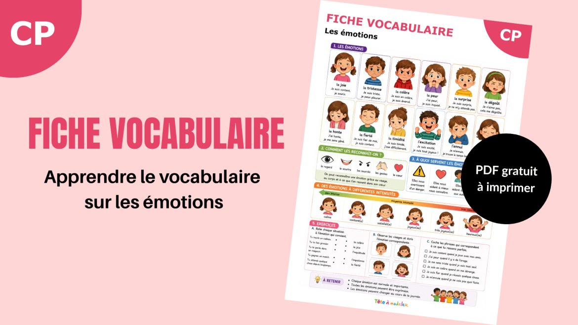 Téléchargez une fFiche de vocabulaire sur les émotions à imprimer pour la maternelle et le CP. Activités, exercices et mots illustrés à imprimer gratuitement.