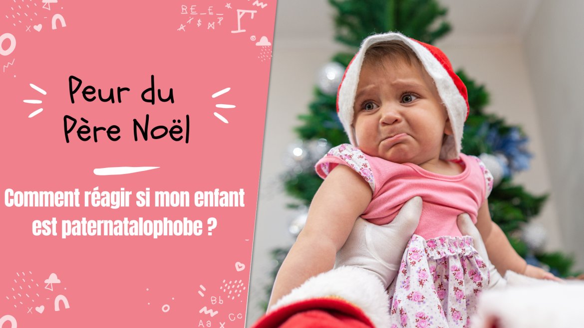 La paternatalophobie est une peur très courante chez les enfants. Voici nos idées pour aider les enfants à surmonter leur peur du Père Noël