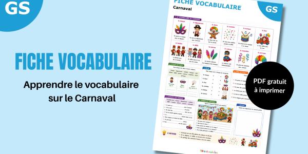 Téléchargez une fiche vocabulaire sur le Carnaval pour la maternelle et le CP. Activités, exercices et mots illustrés à imprimer gratuitement.