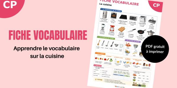 Téléchargez une fiche de vocabulaire sur la cuisine à imprimer pour la maternelle et le CP. Activités, exercices et mots illustrés à imprimer gratuitement.
