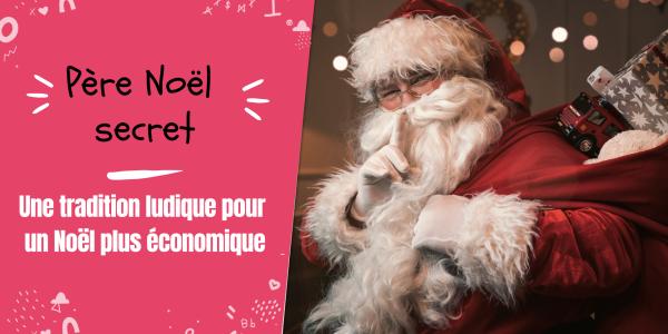 Découvrez comment organiser un Secret Sante en famille et cette année tirez au sort vos cadeaux de Noël.
