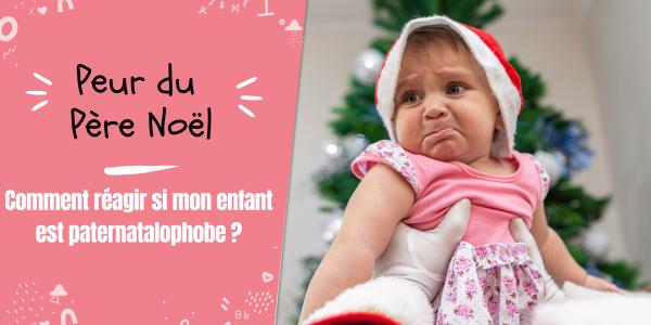 La paternatalophobie est une peur très courante chez les enfants. Voici nos idées pour aider les enfants à surmonter leur peur du Père Noël