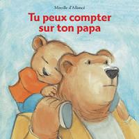 Tu peux compter sur ton papa :