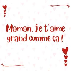 Maman, je t'aime grand comme ça ! : Le joli poème pour les Mamans