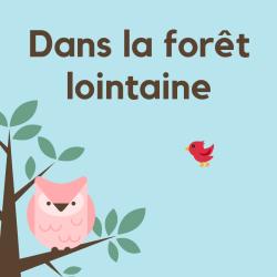 Dans la forÍt lointaine.  Paroles et partition  de la chanson à coller par l'enfant dans un cahier de chants.