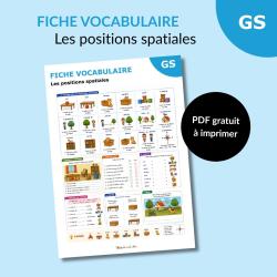 Téléchargez une fiche vocabulaire sur les positions spatiales pour la maternelle. Activités et exercices autour de sur, sous, devant, derrière à imprimer.