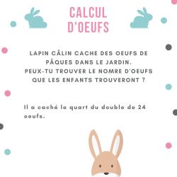 A votre enfant de calculer combien lapin câlin cache d'oeuf dans le jardin : il cache le quart du double de 24