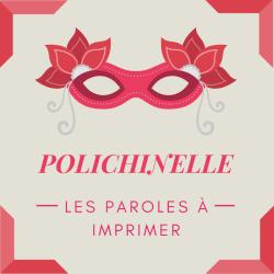 Imprimer les paroles de la comptine "Polichinelle" une chanson pour le carnaval à apprendre en famille