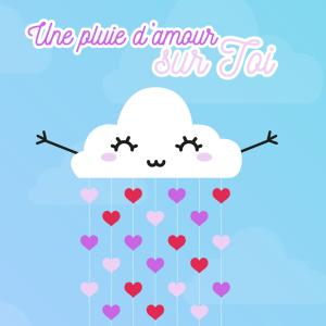 Une jolie carte gratuite à imprimer, compléter et à offrir pour laSaint Valentin. Cette jolie carte pluie d'amour de Saint Valentin sera un cadeau parfait pour avec un petit poeme inscrit a l'interieu