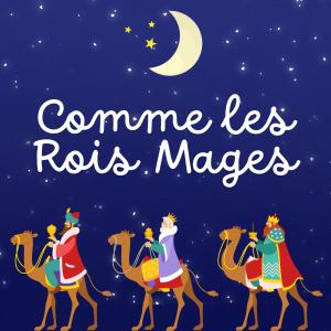 Les paroles de : Comme les Rois Mages