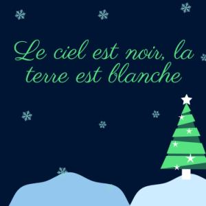 Poème Le ciel est noir, la terre est blanche pour apprendre un poème de Noël avec les enfants. Poésie version à colorier.