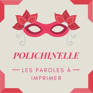 Imprimer les paroles de la comptine "Polichinelle" une chanson pour le carnaval à apprendre en famille