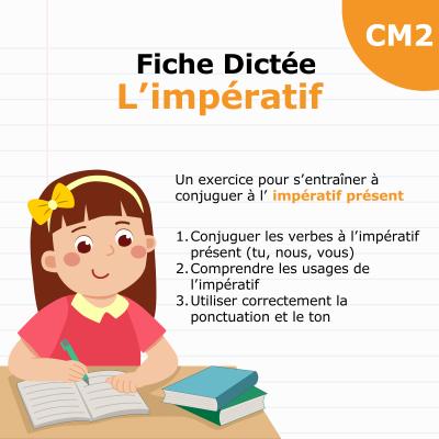 Dictée CM2 sur l'impératif : la fiche à imprimer