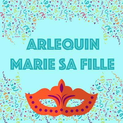 Chanson "Arlequin marie sa fille  "pour chanter avec les enfants. Paroles version à colorier.