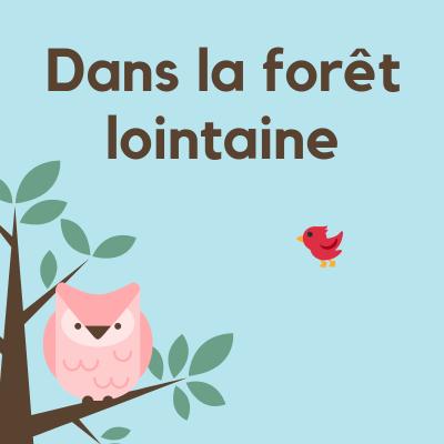 Dans la forÍt lointaine.  Paroles et partition  de la chanson à coller par l'enfant dans un cahier de chants.