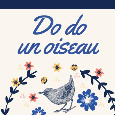 Lire et chanter une chanson  : do do un oiseau, une chanson pour les enfants