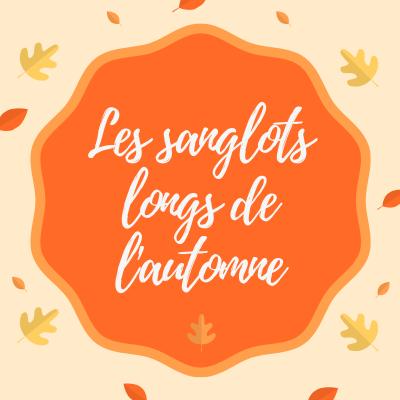 Poésie de Paul Verlaine sur l'automne : les sanglots longs des violons de l'automne ...
