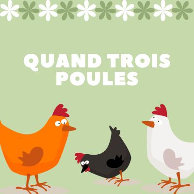 Quand trois poules vont aux champs, la première va devant . Paroles et partition  de la comptine à coller par l'enfant dans un cahier de chants.