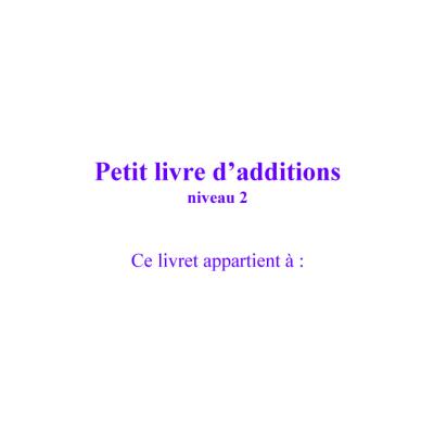Proposer à l'enfant un livret d'addition pour apprendre  à additionner